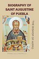 Algopix Similar Product 16 - BIOGRAPHY OF SAINT AUGUSTINE OF PUEBLA