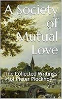 Algopix Similar Product 9 - A Society of Mutual Love The Collected