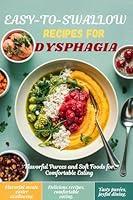 Algopix Similar Product 13 - EASYTOSWALLOW RECIPES FOR DYSPHAGIA