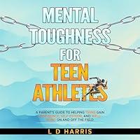 Algopix Similar Product 6 - Mental Toughness for Teen Athletes A