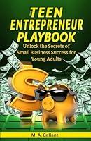 Algopix Similar Product 19 - The Teen Entrepreneur Playbook Unlock