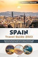 Algopix Similar Product 1 - SPAIN TRAVEL GUIDE 2023 Exploring the