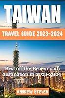 Algopix Similar Product 17 - TAIWAN TRAVEL GUIDE 20232024 Best off