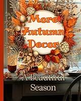 Algopix Similar Product 17 - More Autumn Decor (A Beautiful Season)