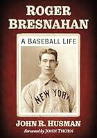 Algopix Similar Product 2 - Roger Bresnahan: A Baseball Life