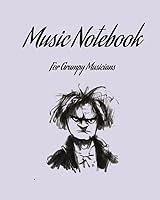 Algopix Similar Product 4 - Music Notebook for Grumpy Musicians 