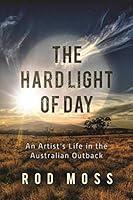 Algopix Similar Product 2 - The Hard Light of Day An Artists Life