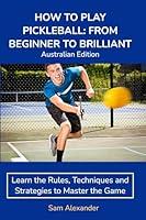 Algopix Similar Product 16 - HOW TO PLAY PICKLEBALL FROM BEGINNER