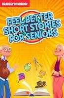 Algopix Similar Product 11 - FeelBetter Short Stories for Seniors