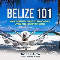 Algopix Similar Product 16 - Belize 101 Your Complete Guide to