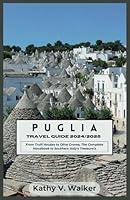 Algopix Similar Product 5 - PUGLIA TRAVEL GUIDE 20242025 From