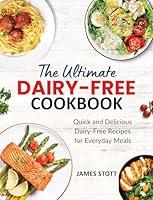 Algopix Similar Product 16 - The Ultimate DairyFree Cookbook Quick