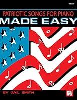 Algopix Similar Product 14 - Patriotic Songs for Piano Made Easy