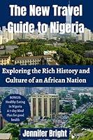 Algopix Similar Product 14 - The New Travel Guide to Nigeria