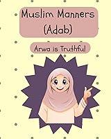 Algopix Similar Product 19 - Muslim Manners (Adab): Arwa is Truthful