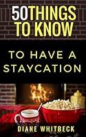 Algopix Similar Product 5 - 50 Things to Know to Have a Staycation