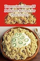 Algopix Similar Product 14 - Tetrazzini Galore 95 Delicious Recipes