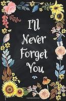 Algopix Similar Product 10 - Ill Never Forget You Internet