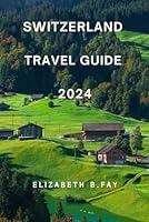 Algopix Similar Product 14 - Switzerland Travel Guide 2024