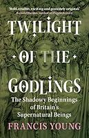 Algopix Similar Product 10 - Twilight of the Godlings The Shadowy