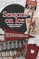 Algopix Similar Product 7 - Seasons on Ice The Birth of Wisconsin