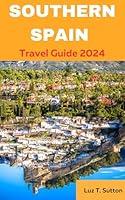 Algopix Similar Product 14 - Southern Spain Travel Guide 2024