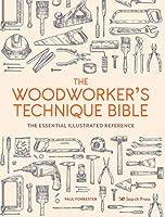 Algopix Similar Product 12 - The Woodworkers Technique Bible The