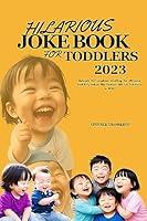 Algopix Similar Product 10 - Hilarious Joke Book for Toddlers 2023
