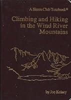 Algopix Similar Product 13 - Climbing and Hiking in the Wind River