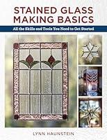 Algopix Similar Product 20 - Stained Glass Making Basics All the