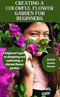 Algopix Similar Product 11 - Creating a colorful flower garden for