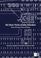 Algopix Similar Product 18 - The Short Works of John Habraken Ways