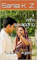 Algopix Similar Product 16 - Wife swapping : A guide