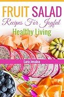 Algopix Similar Product 8 - Fruit Salad Recipes For Joyful Healthy