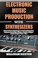 Algopix Similar Product 17 - ELECTRONIC MUSIC PRODUCTION WITH