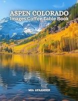 Algopix Similar Product 17 - Aspen Colorado Images Coffee Table Book