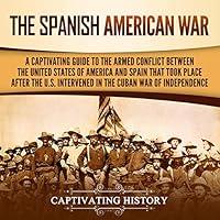 Algopix Similar Product 19 - The SpanishAmerican War A Captivating