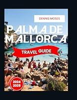 Algopix Similar Product 17 - Discovering Palma De Mallorca A Travel