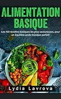 Algopix Similar Product 19 - Alimentation Basique Les 150 recettes