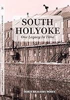 Algopix Similar Product 19 - South Holyoke: One Legacy in Time