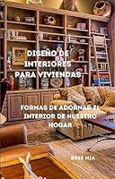 Algopix Similar Product 18 - Diseo de Interiores para Viviendas