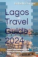 Algopix Similar Product 15 - Lagos Travel Guide 2024 Explore Lagos