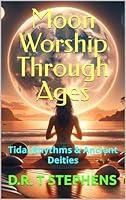 Algopix Similar Product 3 - Moon Worship Through Ages Tidal