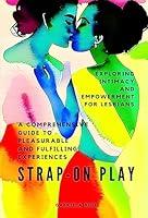 Algopix Similar Product 19 - StrapOn Play Exploring Intimacy and