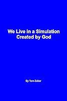 Algopix Similar Product 3 - We Live in a Simulation Created by God