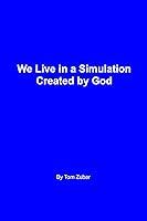 Algopix Similar Product 18 - We Live in a Simulation Created by God