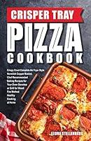 Algopix Similar Product 15 - Crisper Tray Pizza Cookbook Crispy