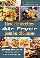 Algopix Similar Product 15 - Livre de recettes Air Fryer pour les