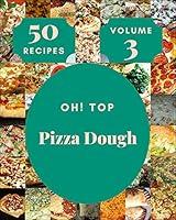 Algopix Similar Product 10 - Oh Top 50 Pizza Dough Recipes Volume