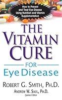 Algopix Similar Product 6 - The Vitamin Cure for Eye Disease How